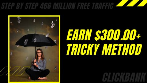 Tricky Method to Earn $300+ Per Day, ClickBank Step by Step Tutorial