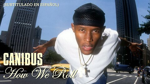 Canibus - How We Roll | (Subtitulado en español) (Prod. por DJ Clark Kent)