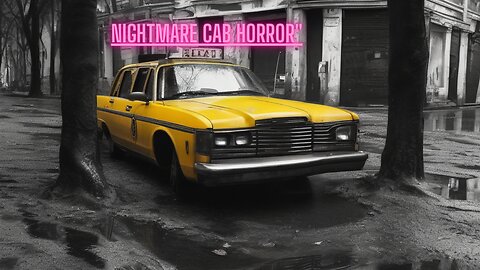 Nightmare Cab True Horror Story