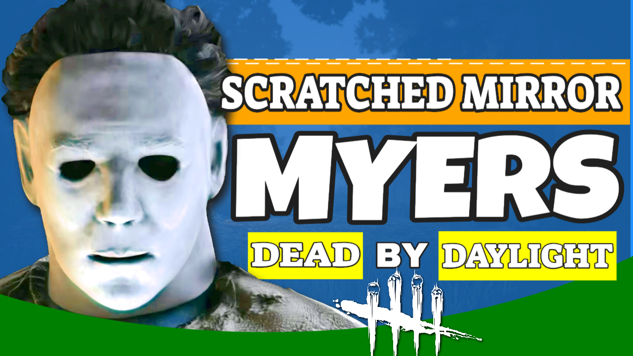 Dead By Daylight Scratched Mirror Myers | DBD Shape Gameplay | Dead By Daylight Killer Gameplay