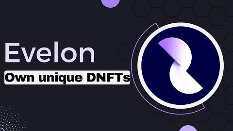 Evelon - Bring to life your own unique DNFTs - New Crypto Project