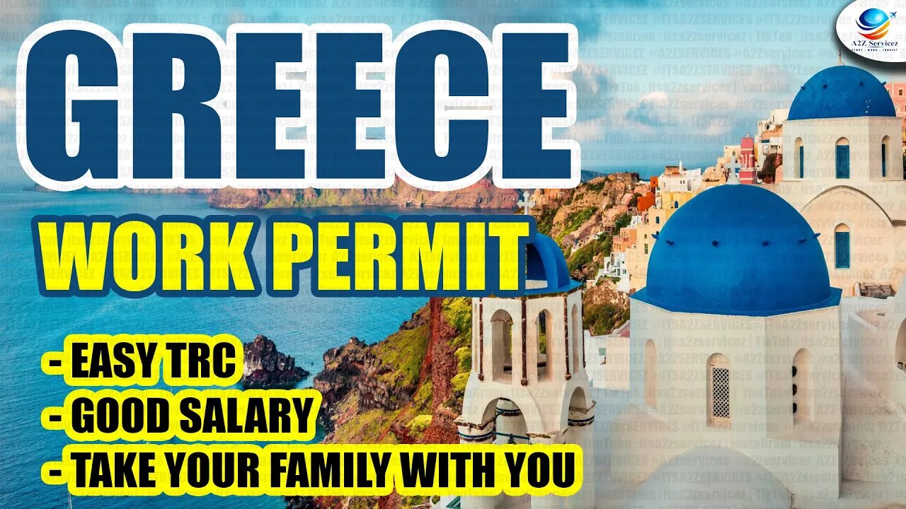 GREECE WORK PERMIT VISA 2023 JOBS IN GREECE WORK VISA FOR INDIANS IN GREECE VISA | A2Z SERVICEZ