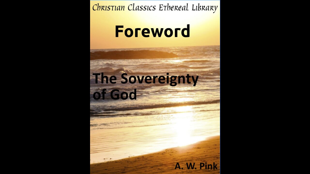 Audio Book, The Sovereignty of God, by A W Pink, Foreword