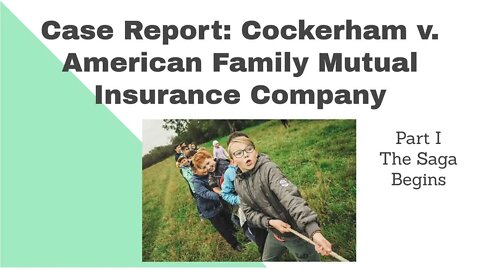 Case Report: The Strange Case of Cockerham v. American Family