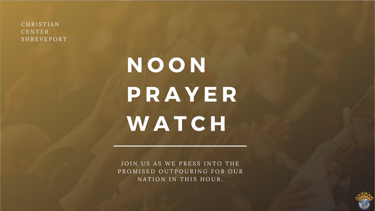 🔵 Noon Prayer Watch | 1/26/2022