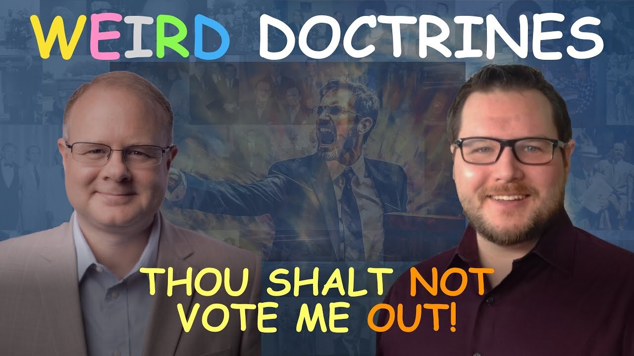 Weird Doctrines: Thou Shalt Not Vote Me Out - Episode 92 Wm. Branham Research