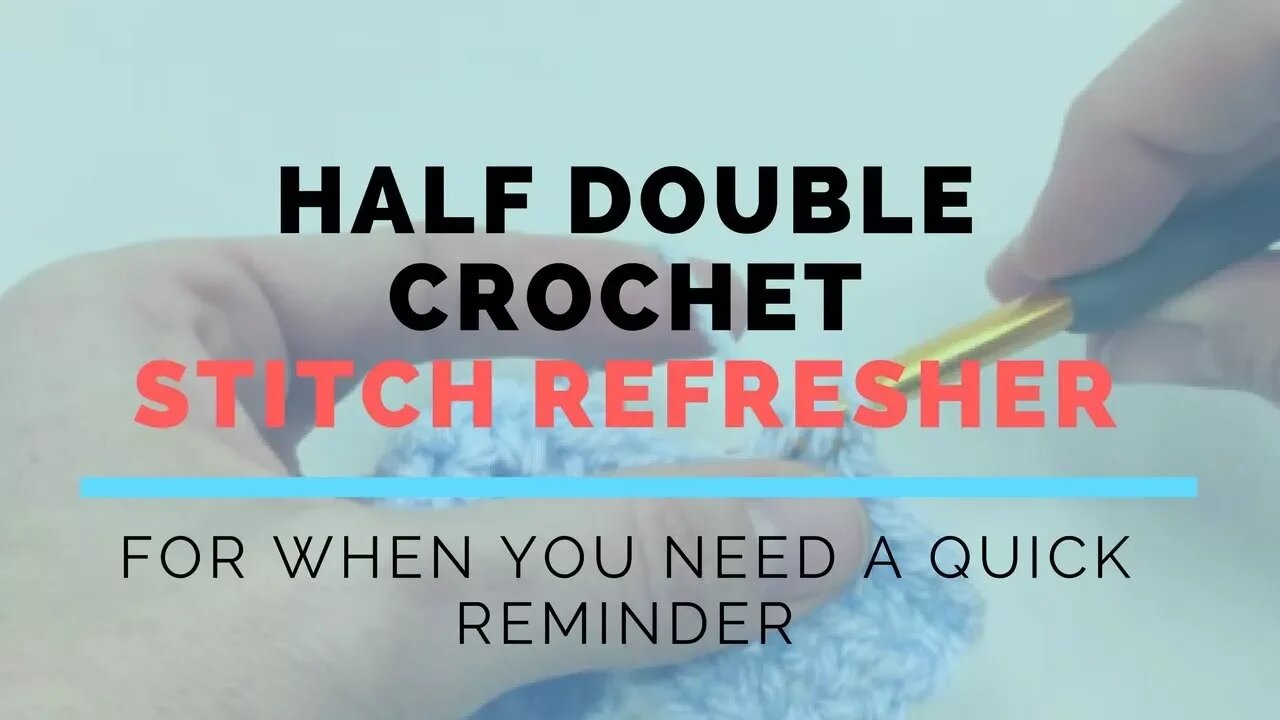 Half Double Crochet Super Fast Stitch Refresher Tutorial