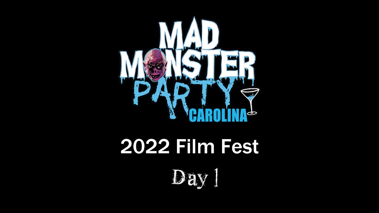 Mad Monster Film Fest 2022 Day 1