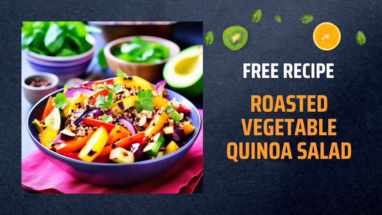 Free Roasted Vegetable Quinoa Salad Recipe 🥗🌽+ Healing Frequency🎵