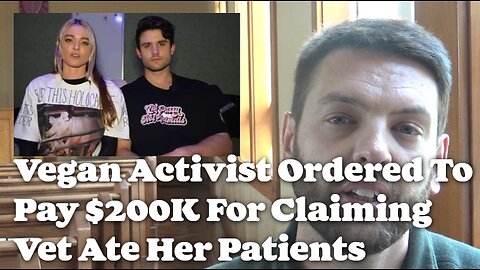 Vegan Activist Ordered To Pay $200K For Claiming Vet Ate Patients