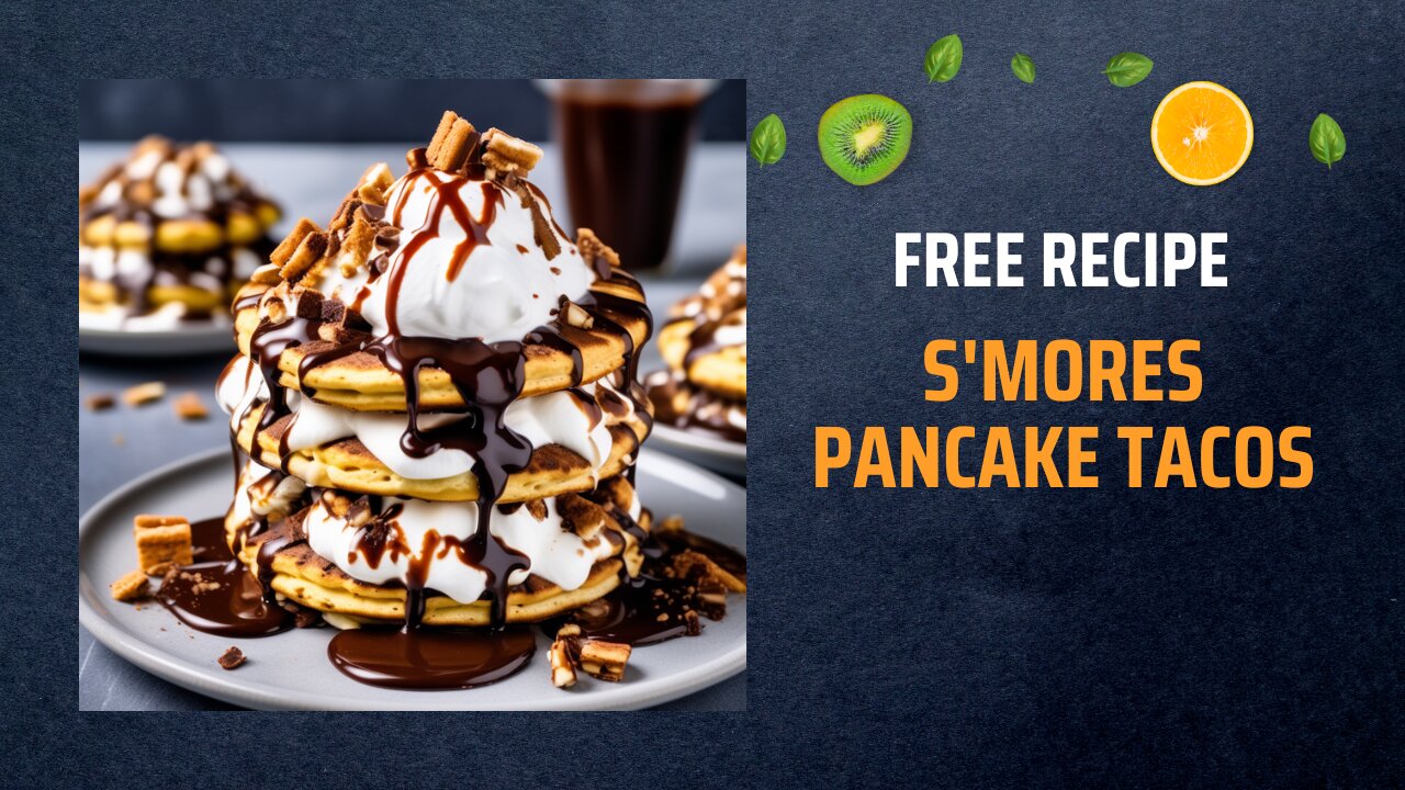 Free S'mores Pancake Tacos Recipe 🍫🥞Free Ebooks +Healing Frequency🎵