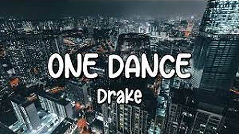 Drake ONE DANCE lyrics edits...