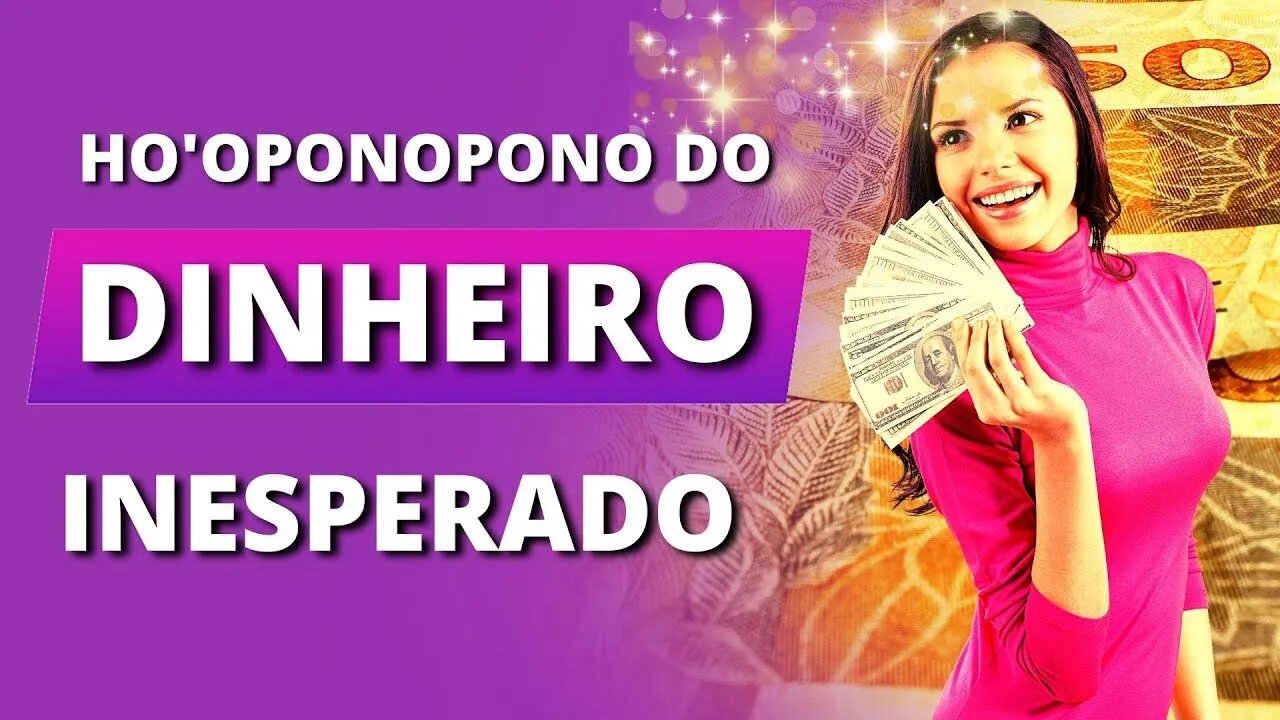 [FREQUÊNCIA 528Hz] HO'OPONOPONO DO DINHEIRO INESPERADO | RESULTADOS FORTÍSSIMOS
