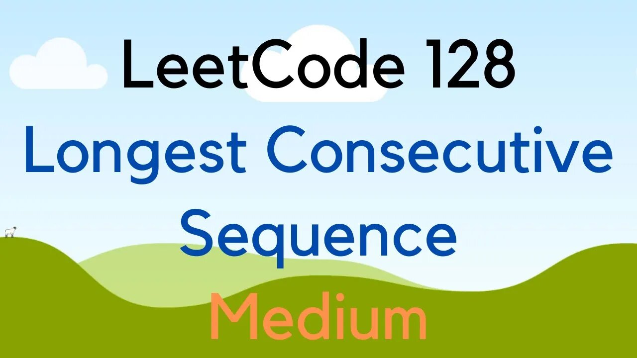 Leetcode 128 | Longest Consecutive Sequence | Medium