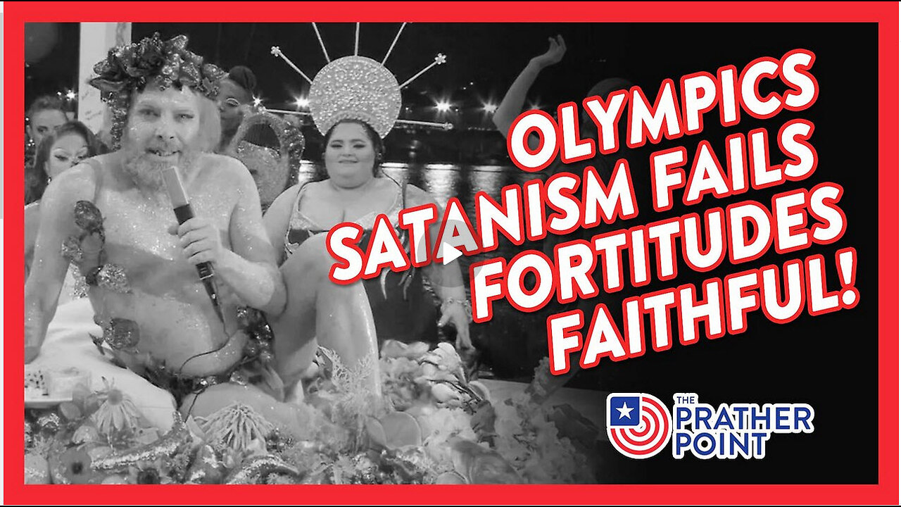 PRATHER POINT - OLYMPICS SATANISM FAILS - FORTITUDES FAITHFUL!