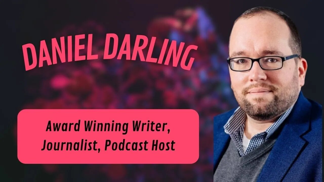 Season 3, Episode 5: Daniel Darling, Award Winning Writer, Author and Podcast Host