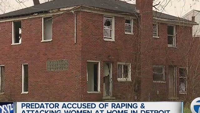 Predator accused of attacking and raping women in Detroit home