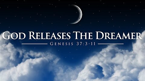 God Releases The Dreamer