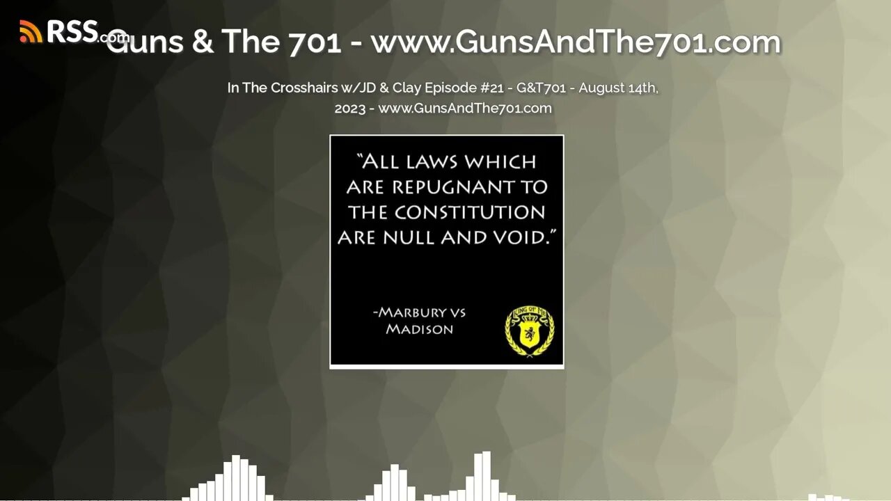 In The Crosshairs w/JD & Clay Episode #21 - G&T701 - August 14th, 2023 - www.GunsAndThe701.com