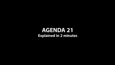 Agenda 21 - Explained in 2 Minutes