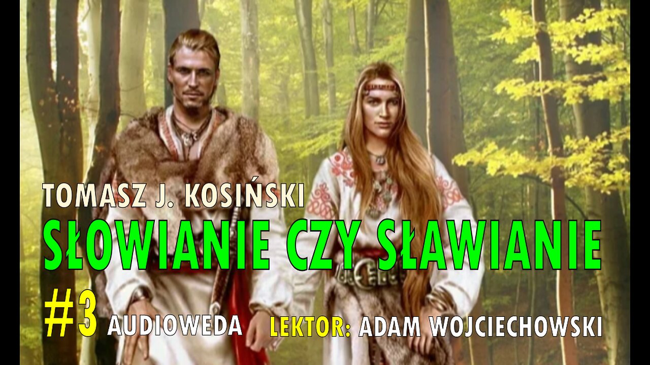 Słowianie czy Sławianie? - artykuł Tomasza J. Kosińskiego. Czyta Adam Wojciechowski [Audioweda #3]