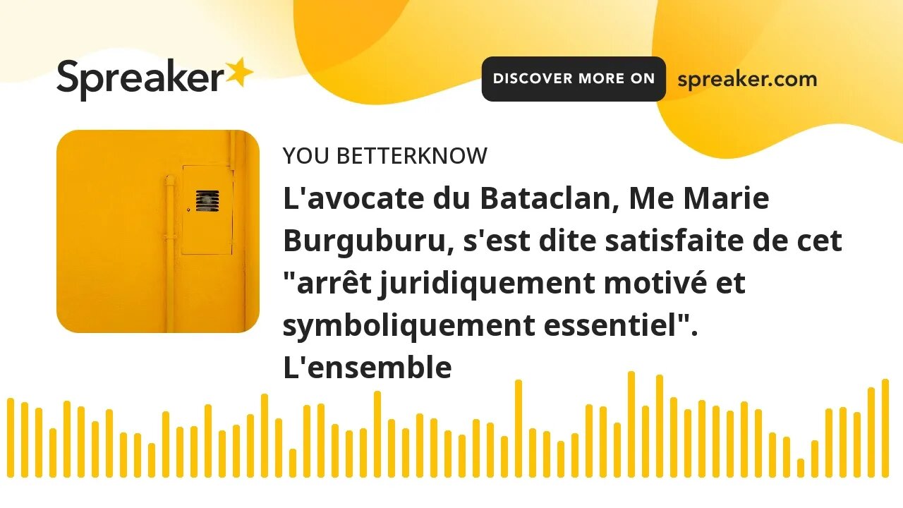 L'avocate du Bataclan, Me Marie Burguburu, s'est dite satisfaite de cet "arrêt juridiquement motivé