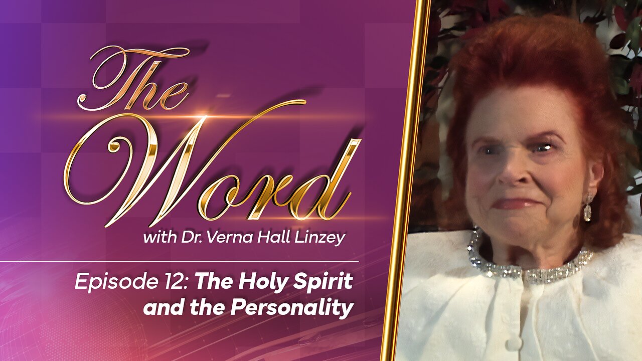 The Word - Episode 12: "The Holy Spirit and the Personality"