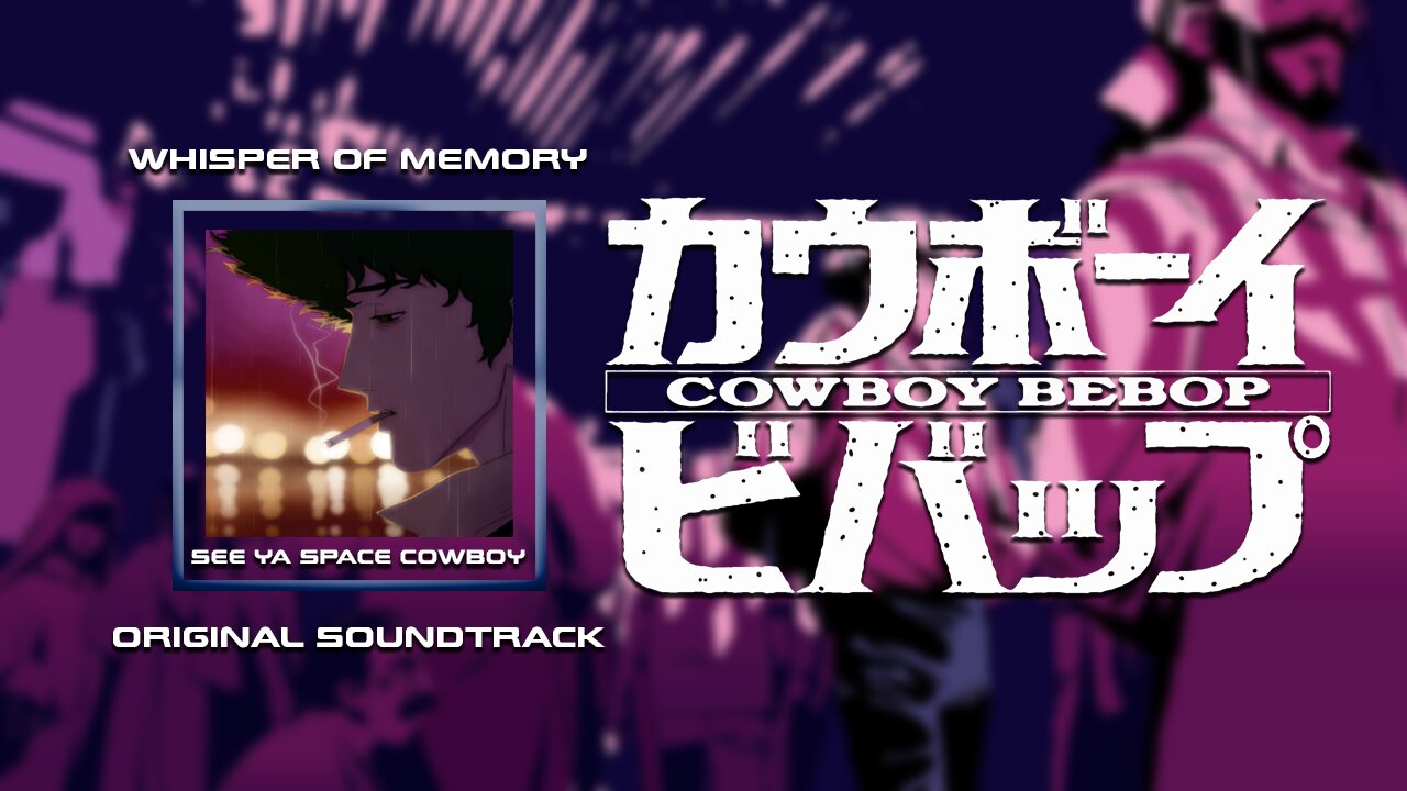 Whisper of Memory - Original Soundtrack - Cowboy Bebop