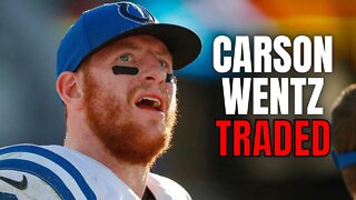 Colts TRADE QB Carson Wentz To The Washington Commanders