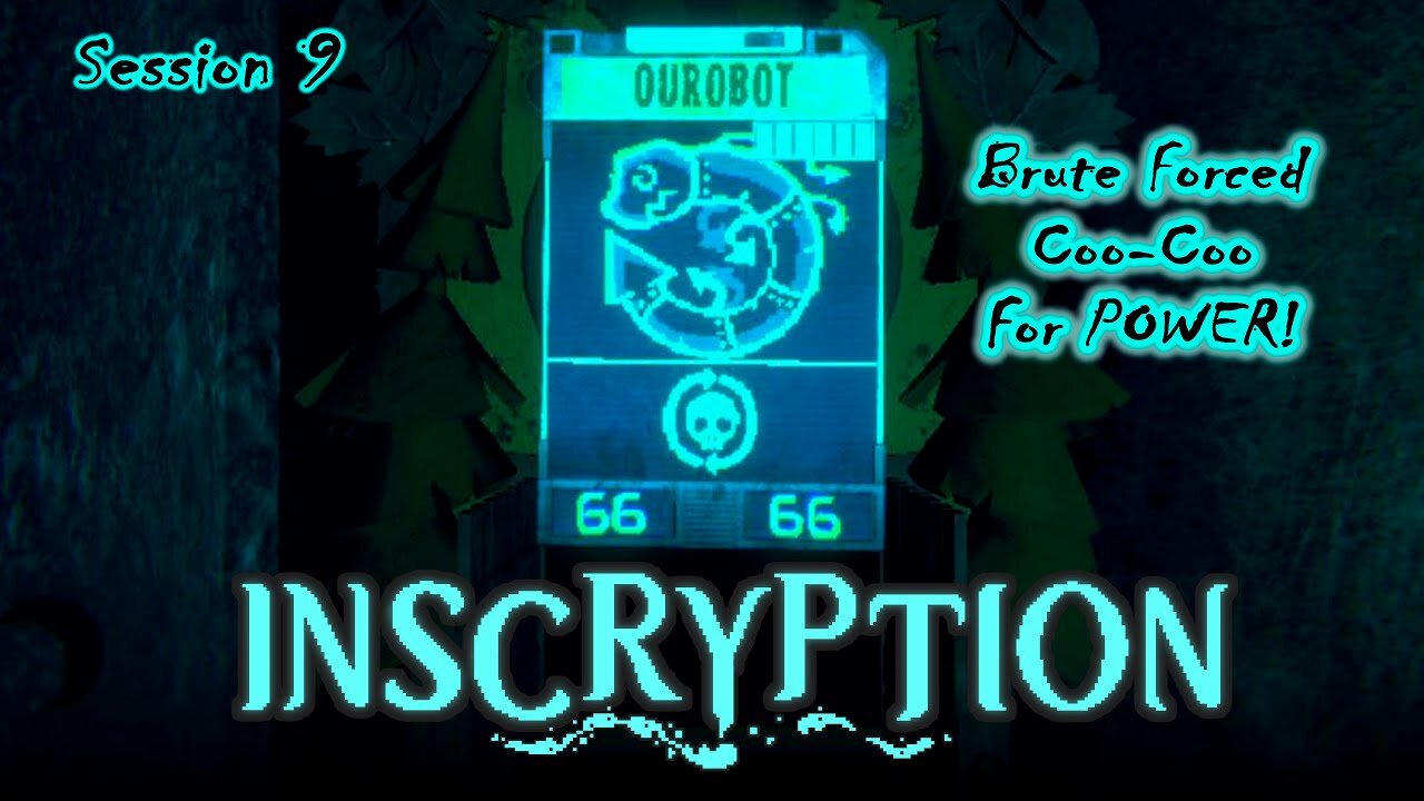 Inscryption | Brute Forcing Coo-Coos (Session 9) [Old Mic]