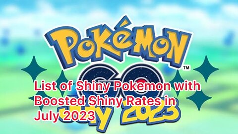 List of Shiny Pokemon with Boosted Shiny Rates in July 2023