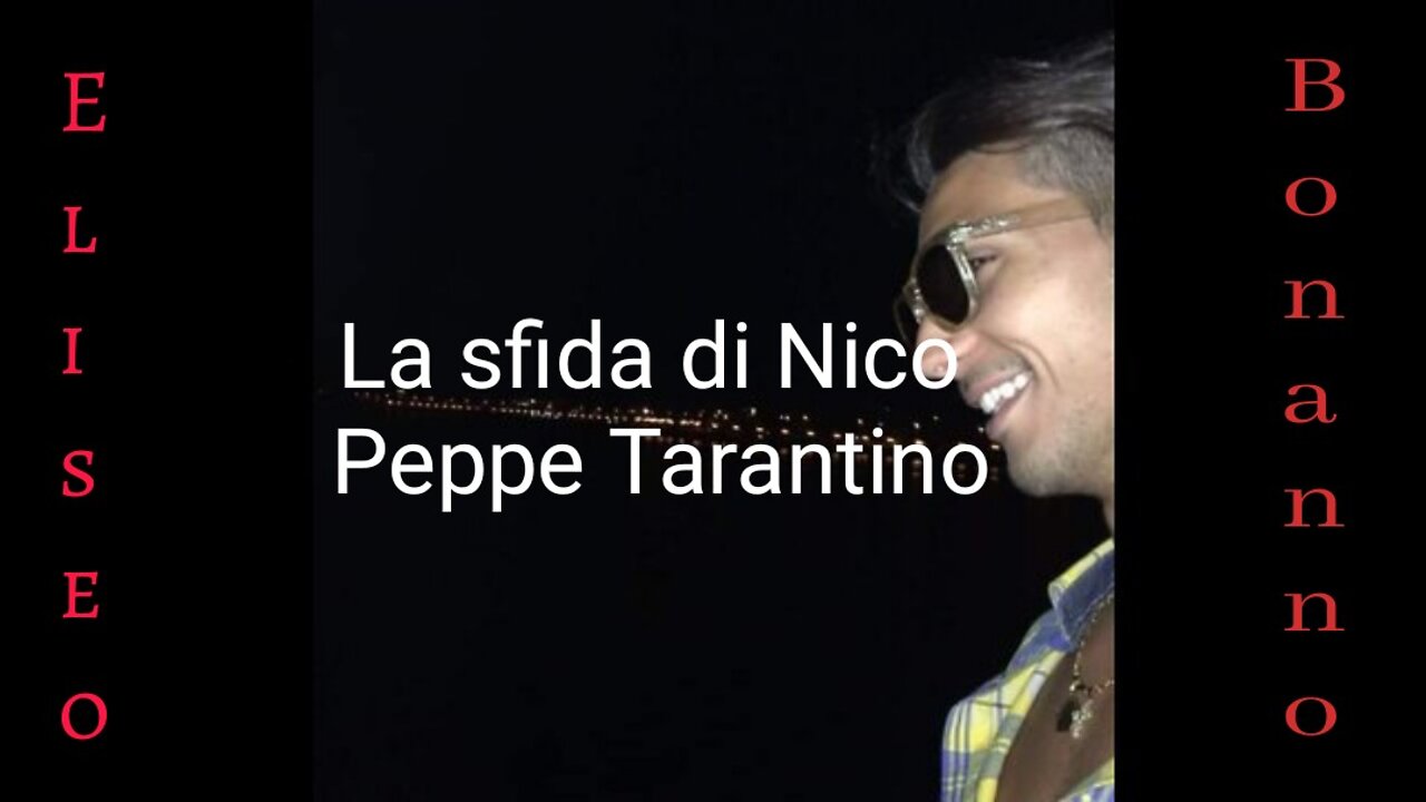 LA SFIDA DI NICO PEPPE TARANTINO.