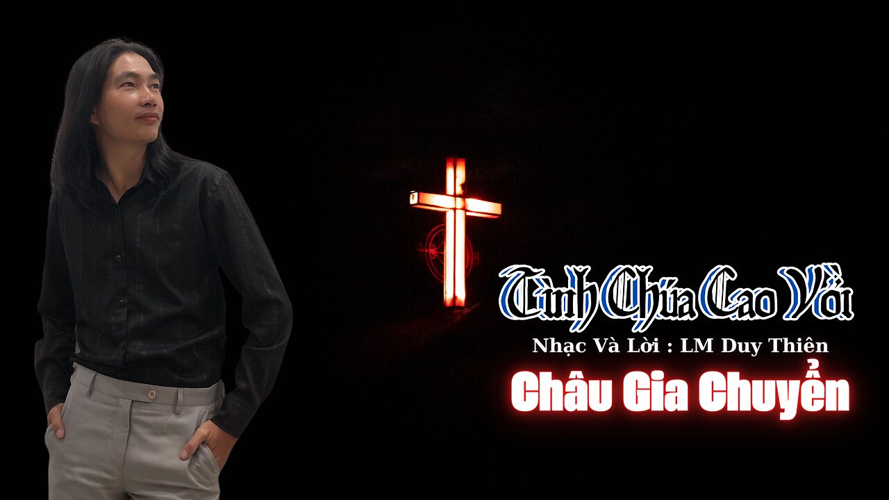 Tình Chúa Cao Vời - Nhạc Thánh Ca - Châu Gia Chuyển