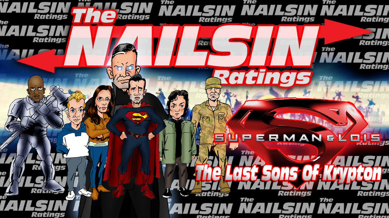 The Nailsin Ratings: Superman And Lois - The Last Sons Of Krypton