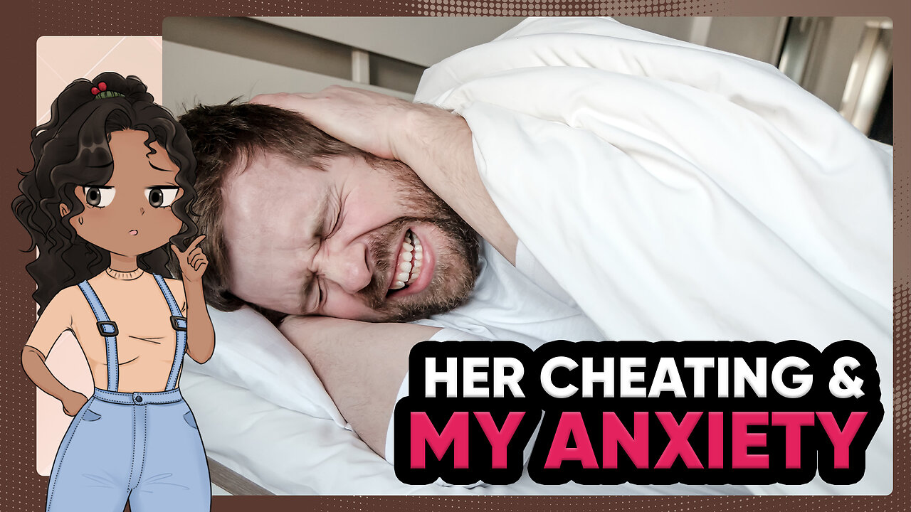 CRIPPLING ANXIETY After Being CHEATED ON | A Reddit Relationship Story