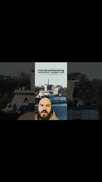 WORLDS BIGGEST FRIGATE