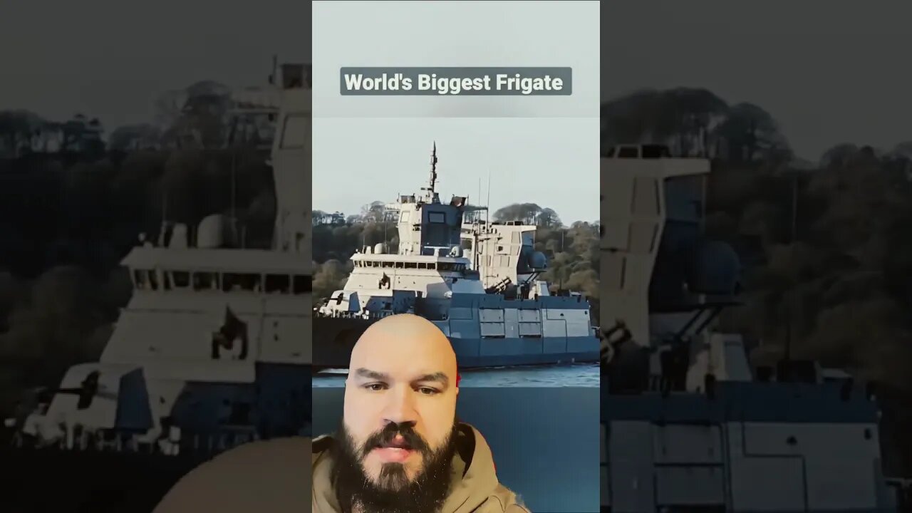 WORLDS BIGGEST FRIGATE