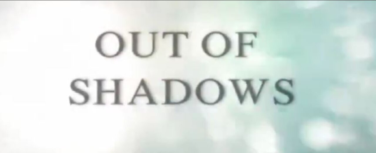 Out of Shadows_full documentary