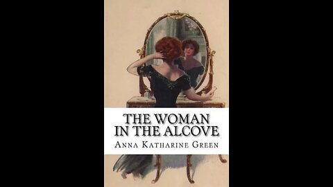 The Woman in the Alcove by Anna Katharine Green - Audiobook