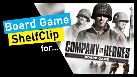 🌱ShelfClips: Company of Heroes (Short Board Game Preview)