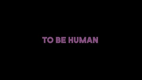 To Be Human