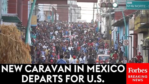 BREAKING: New Caravan Of Migrants In Mexico Departs From Tapachula For The U.S.