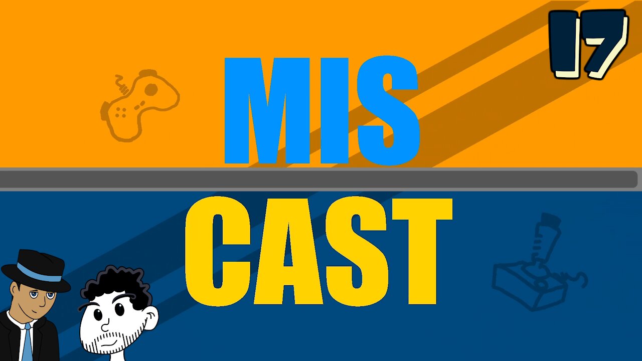 The Miscast Episode 017 - Is Video Games Are Art?