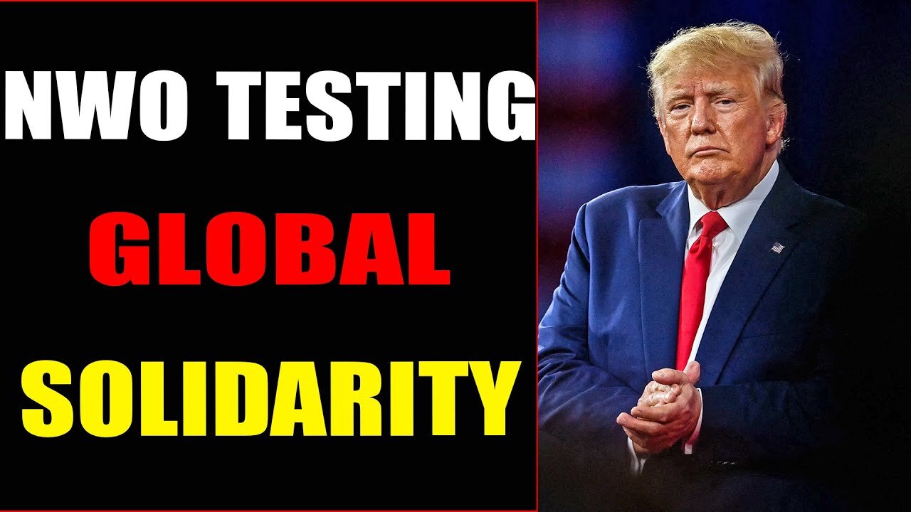 NWO TESTING GLOBAL SOLIDARITY!!! THE NATURE OF MONEY GOING TO CHANGE - TRUMP NEWS