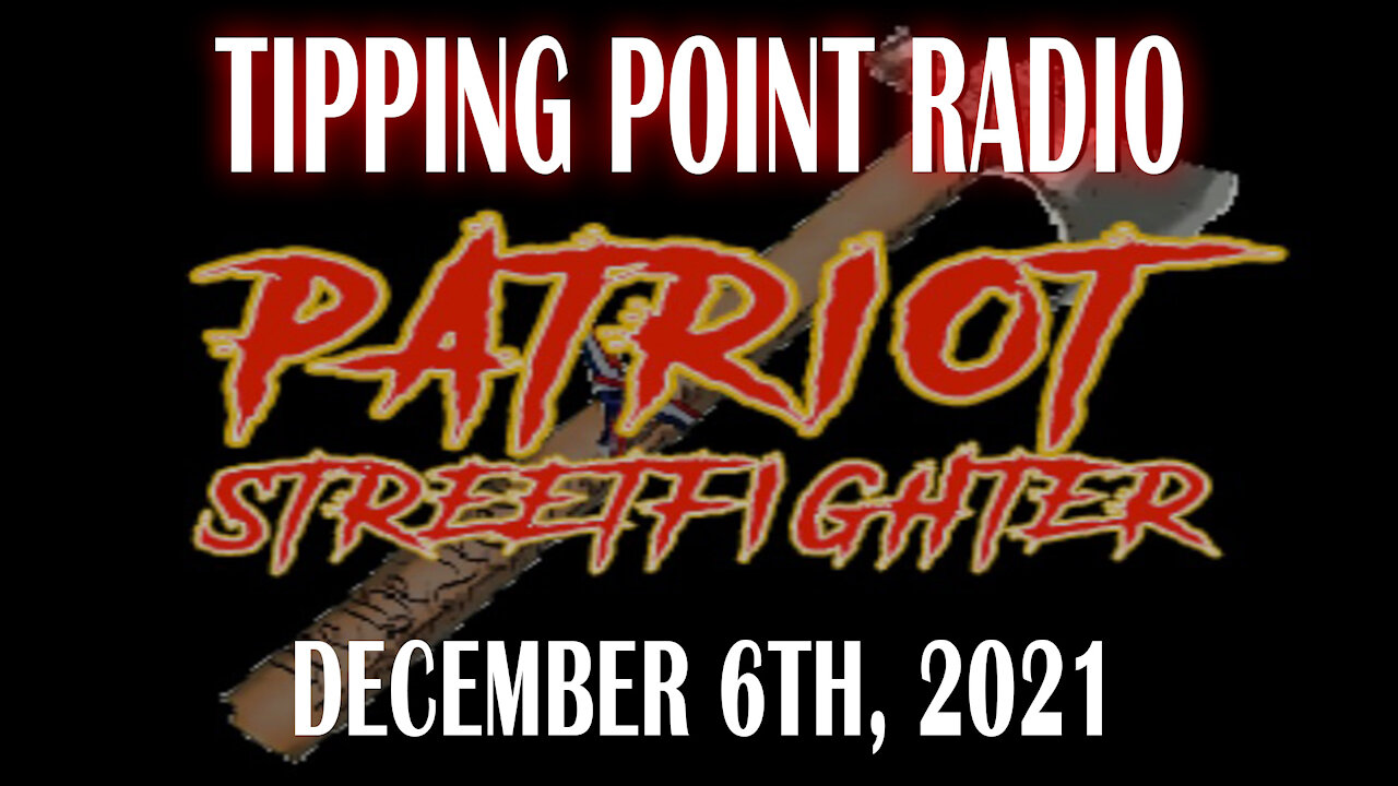 Patriot StreetFighter 'Tipping Point Radio' with Jeff Zink | December 6th, 2021
