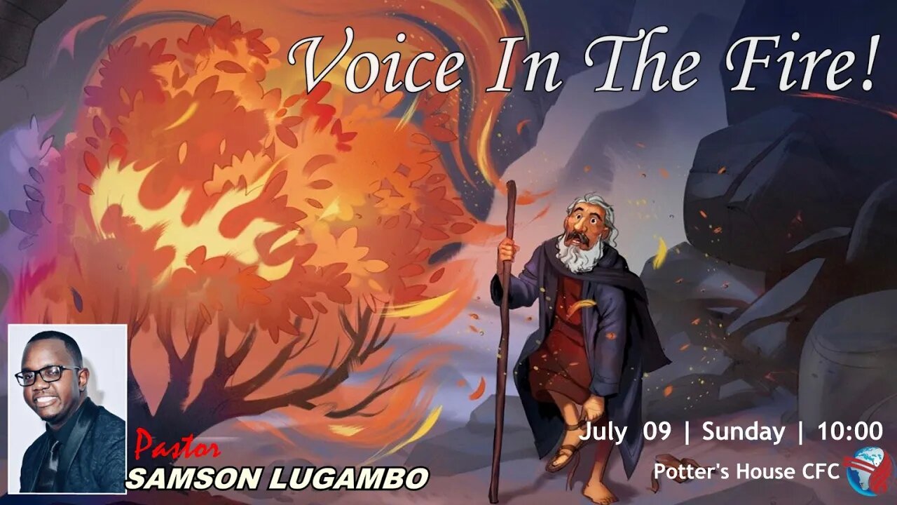 SUNDAY SERVICE AM | Pst Samson Lugambo | VOICE IN THE FIRE | 10:00 | 09 July 2023