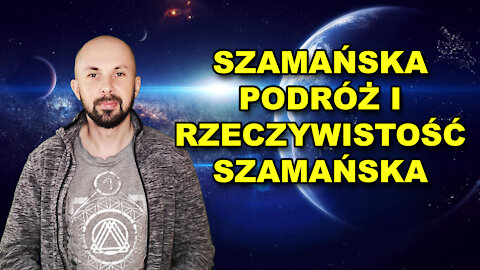 Szamańska Podróż i Rzeczywistość Szamańska