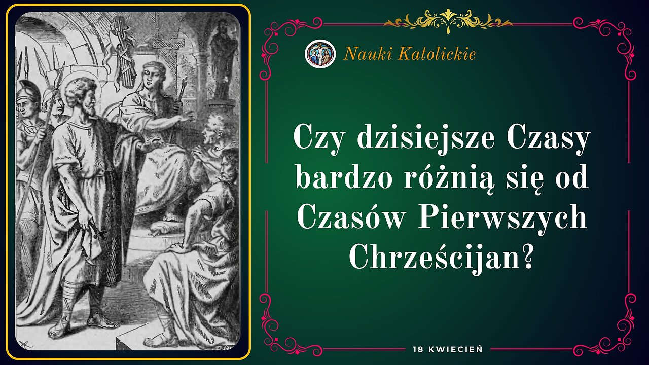 Czy dzisiejsze Czasy bardzo różnią się od Czasów Pierwszych Chrześcijan?