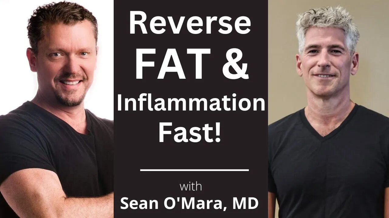 Reverse Visceral Fat & Chronic Inflammation NOW! with Sean O'Mara, MD, JD