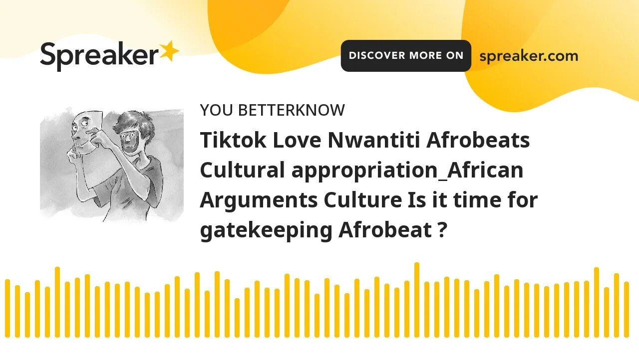 Tiktok Love Nwantiti Afrobeats Cultural appropriation_African Arguments Culture Is it time for gatek